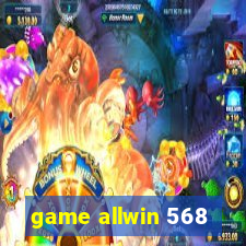 game allwin 568